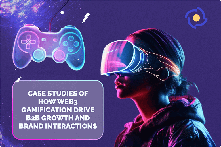 From Coins to Collaboration — Case Studies of How Web3 Gamification Drive B2B Growth and Brand Interactions
